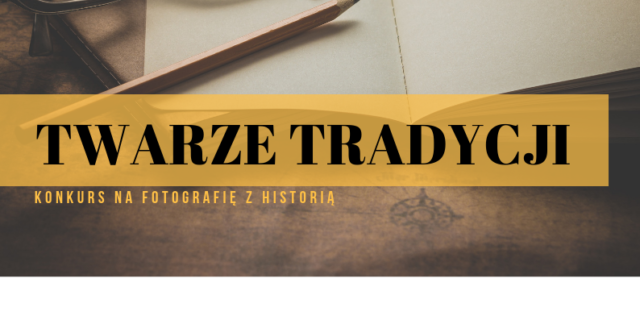 Twarze tradycji – konkurs fotograficzny